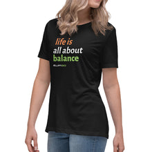 Load image into Gallery viewer, Life Is All About Balance Women&#39;s T-Shirt