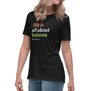 Life Is All About Balance Women's T-Shirt