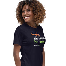 Load image into Gallery viewer, Life Is All About Balance Women&#39;s T-Shirt
